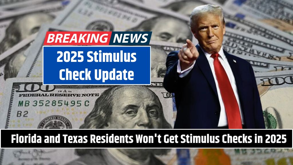 2025 Stimulus Check Update Florida and Texas Residents Won't Get Stimulus Checks in 2025