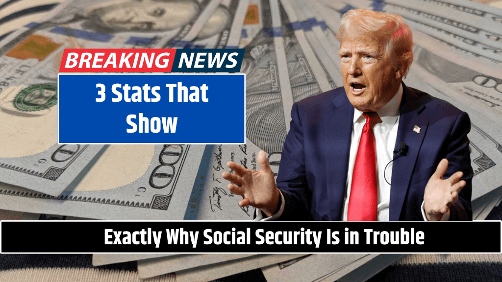 3 Stats That Show Exactly Why Social Security Is in Trouble