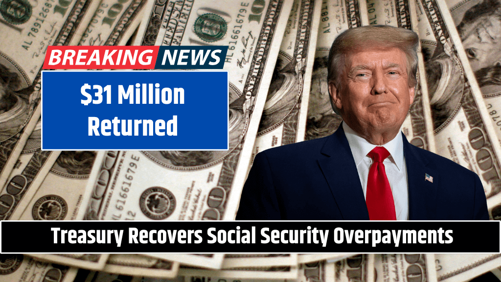 $31 Million Returned Treasury Recovers Social Security Overpayments