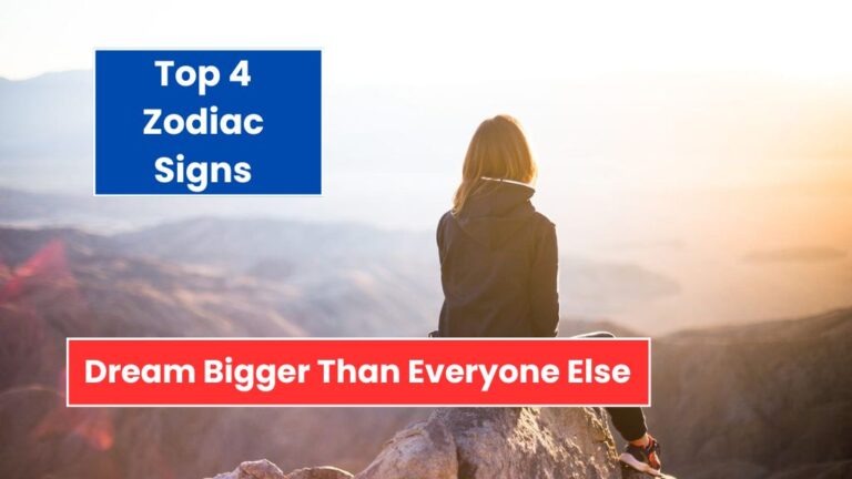 4 Zodiac Signs Dream Bigger Than Everyone Else