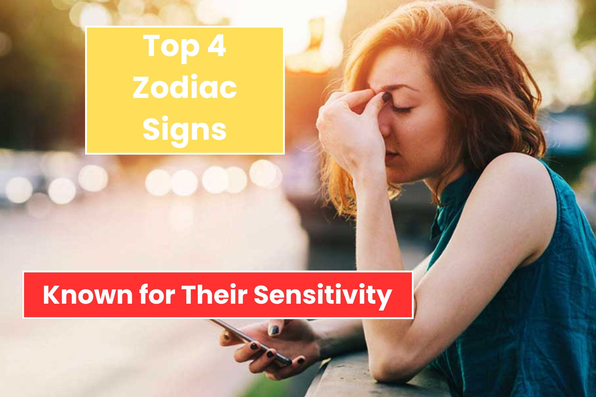 4 Zodiac Signs Known for Their Sensitivity