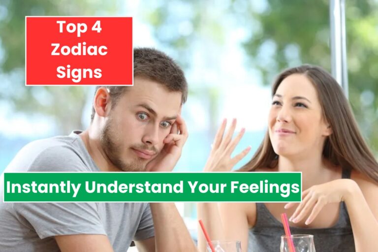 4 Zodiac Signs That Instantly Understand Your Feelings