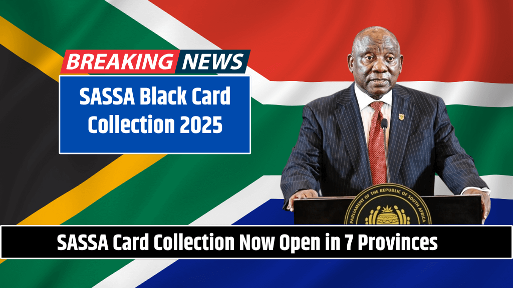 SASSA Black Card Collection 2025 SASSA Card Collection Now Open in 7 Provinces