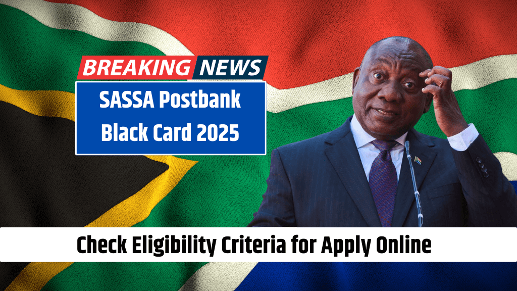 SASSA Postbank Black Card 2025 - Check Eligibility Criteria for Apply Online