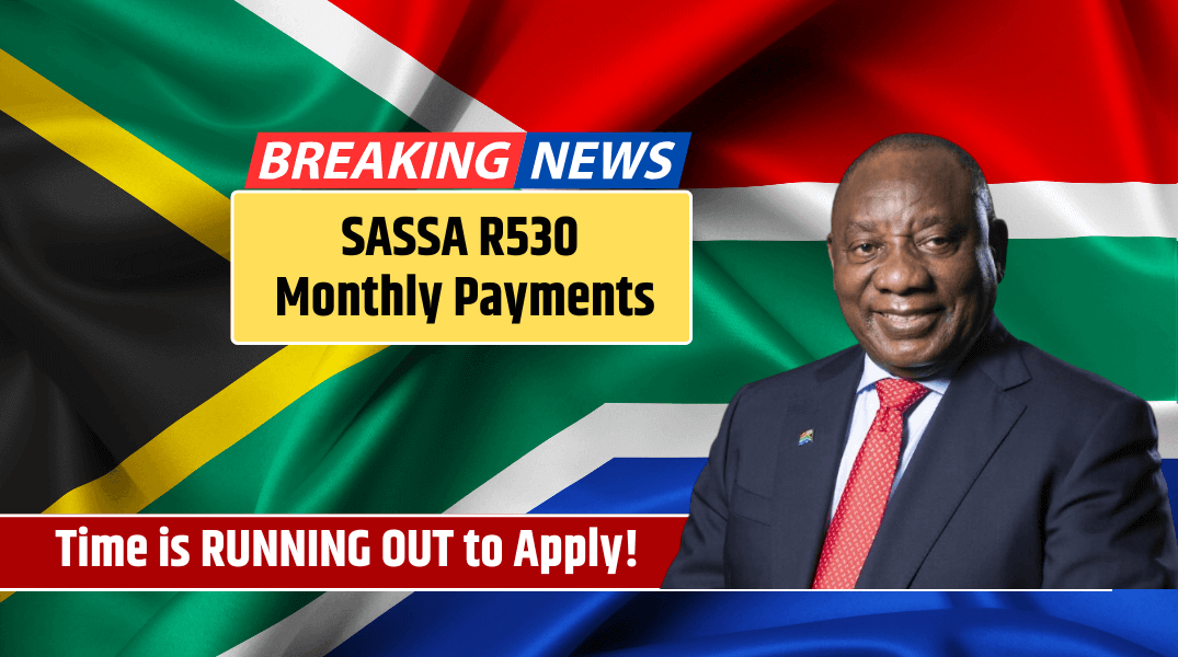 SASSA R530 Monthly Payments Check Your Eligibility Now! Time is RUNNING OUT to Apply!