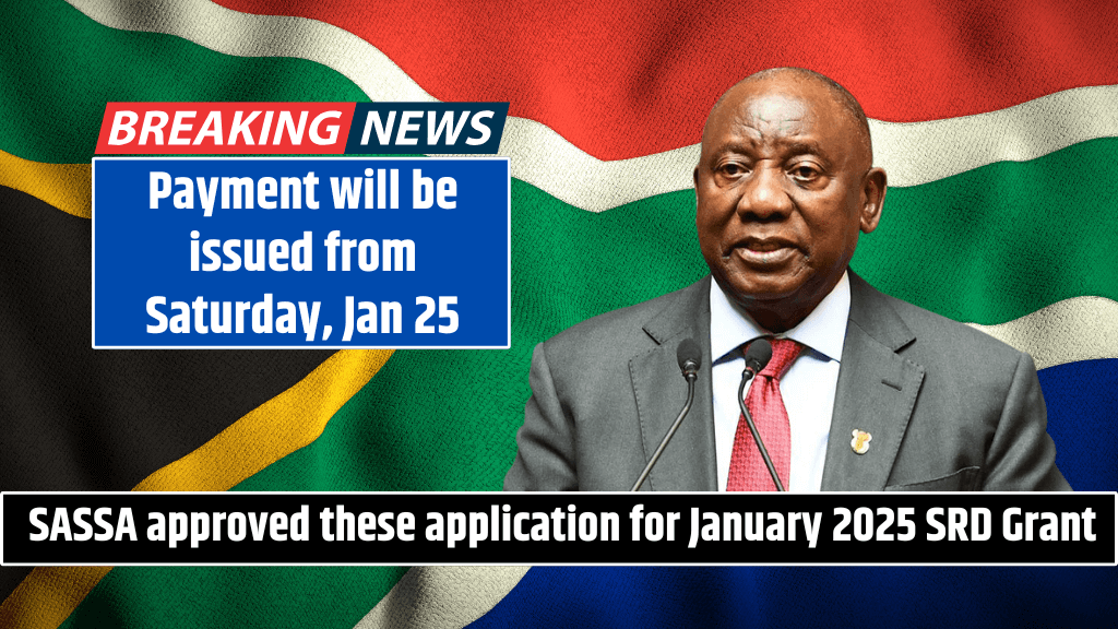 SASSA approved these application for January 2025 SRD Grant Payment will be issued from Saturday, Jan 25