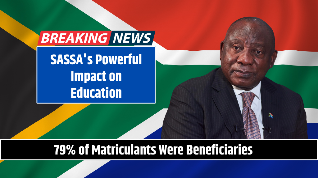 SASSA's Powerful Impact on Education 79% of Matriculants Were Beneficiaries