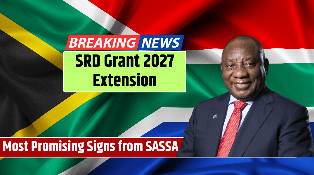 SRD Grant 2027 Extension The Most Promising Signs from SASSA and Treasury