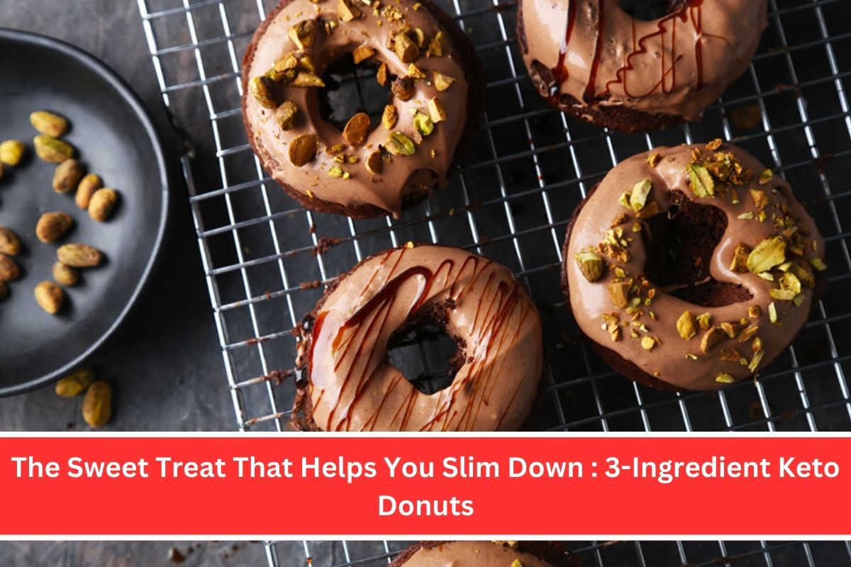 The Sweet Treat That Helps You Slim Down 3-Ingredient Keto Donuts