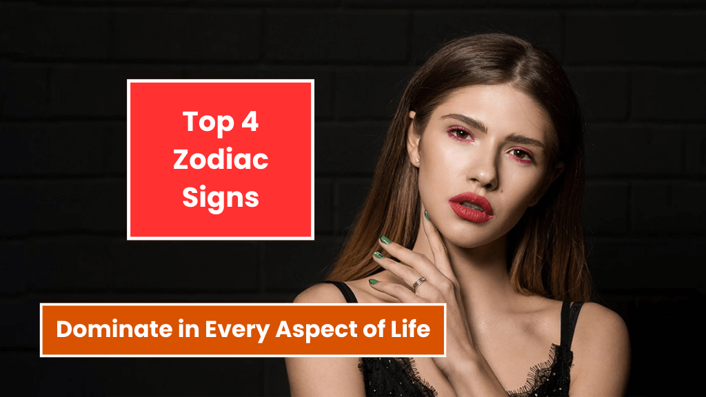 Top 3 Zodiac Signs Dominate in Every Aspect of Life