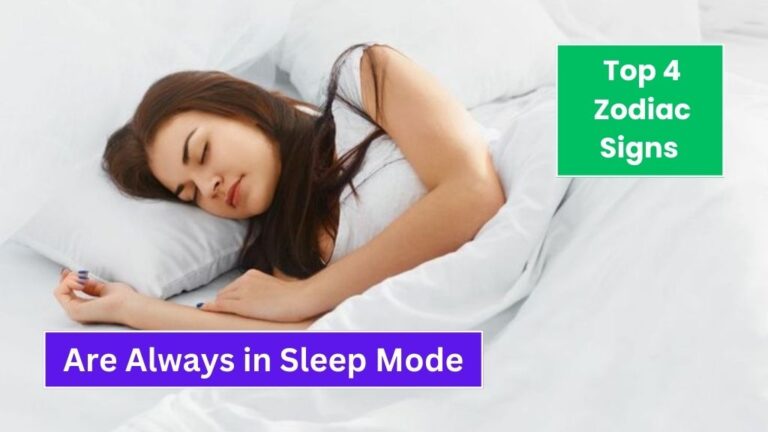 Top 4 Zodiac Signs Are Always in Sleep Mode