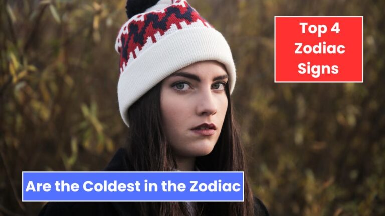 Top 4 Zodiac Signs Are the Coldest in the Zodiac