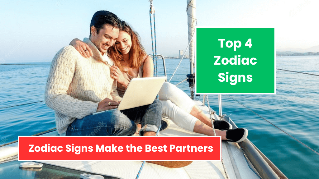 Top 4 Zodiac Signs Make the Best Partners