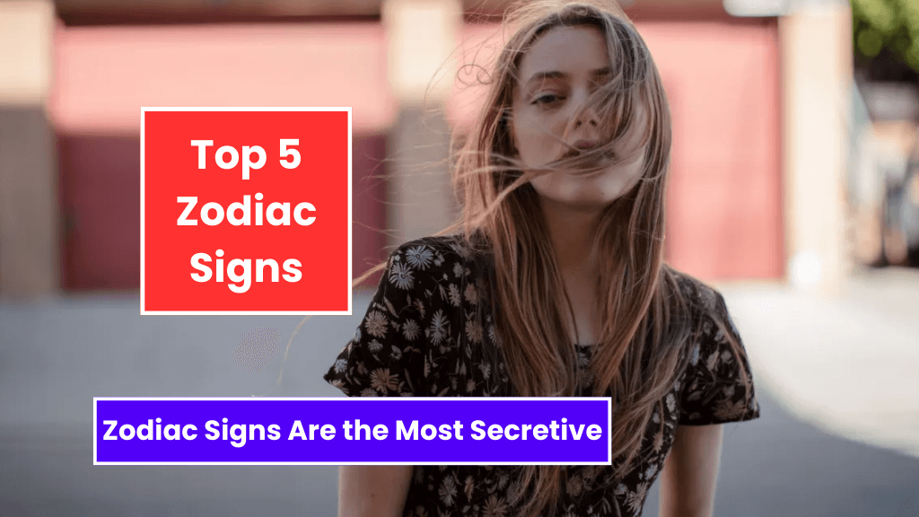 Top 5 Zodiac Signs Are the Most Secretive