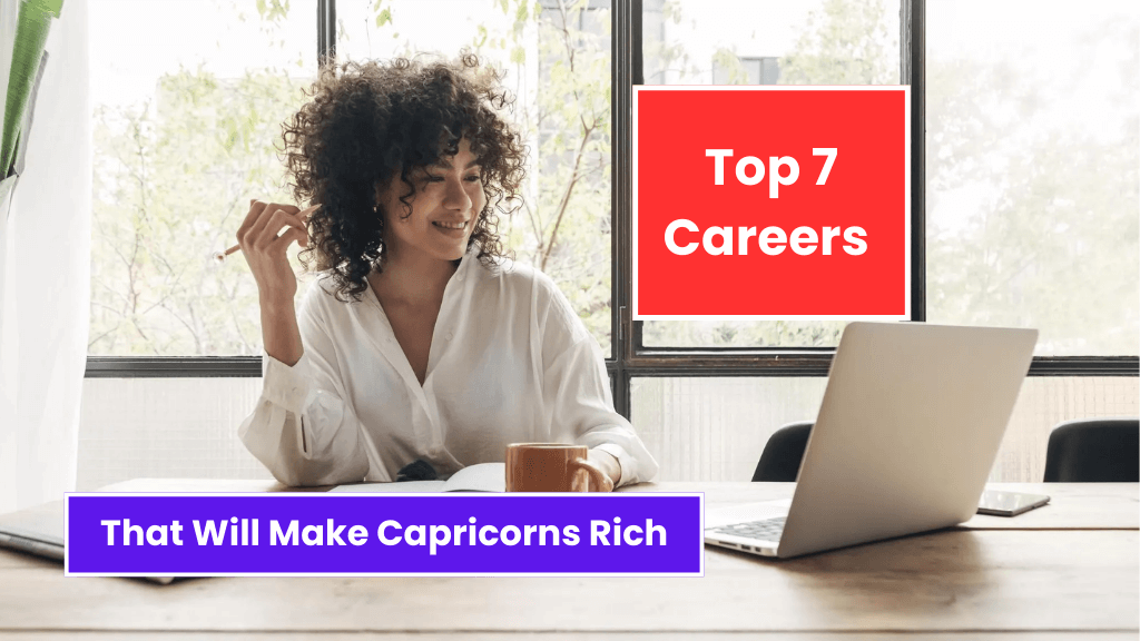 Top 7 Careers That Will Make Capricorns Rich